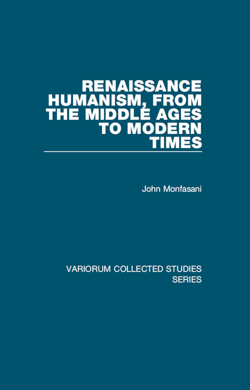 Renaissance Humanism, from the Middle Ages to Modern Times 1st Edition