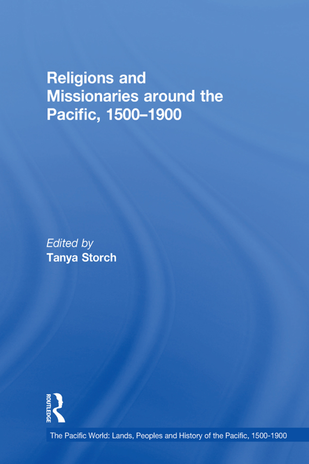 Religions and Missionaries around the Pacific, 1500–1900 1st Edition