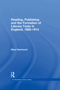 Cover image: Reading, Publishing and the Formation of Literary Taste in England, 1880-1914 1st edition 9780754656685
