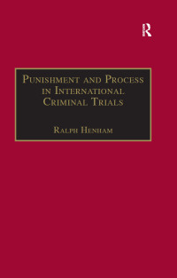 Imagen de portada: Punishment and Process in International Criminal Trials 1st edition 9780754624370