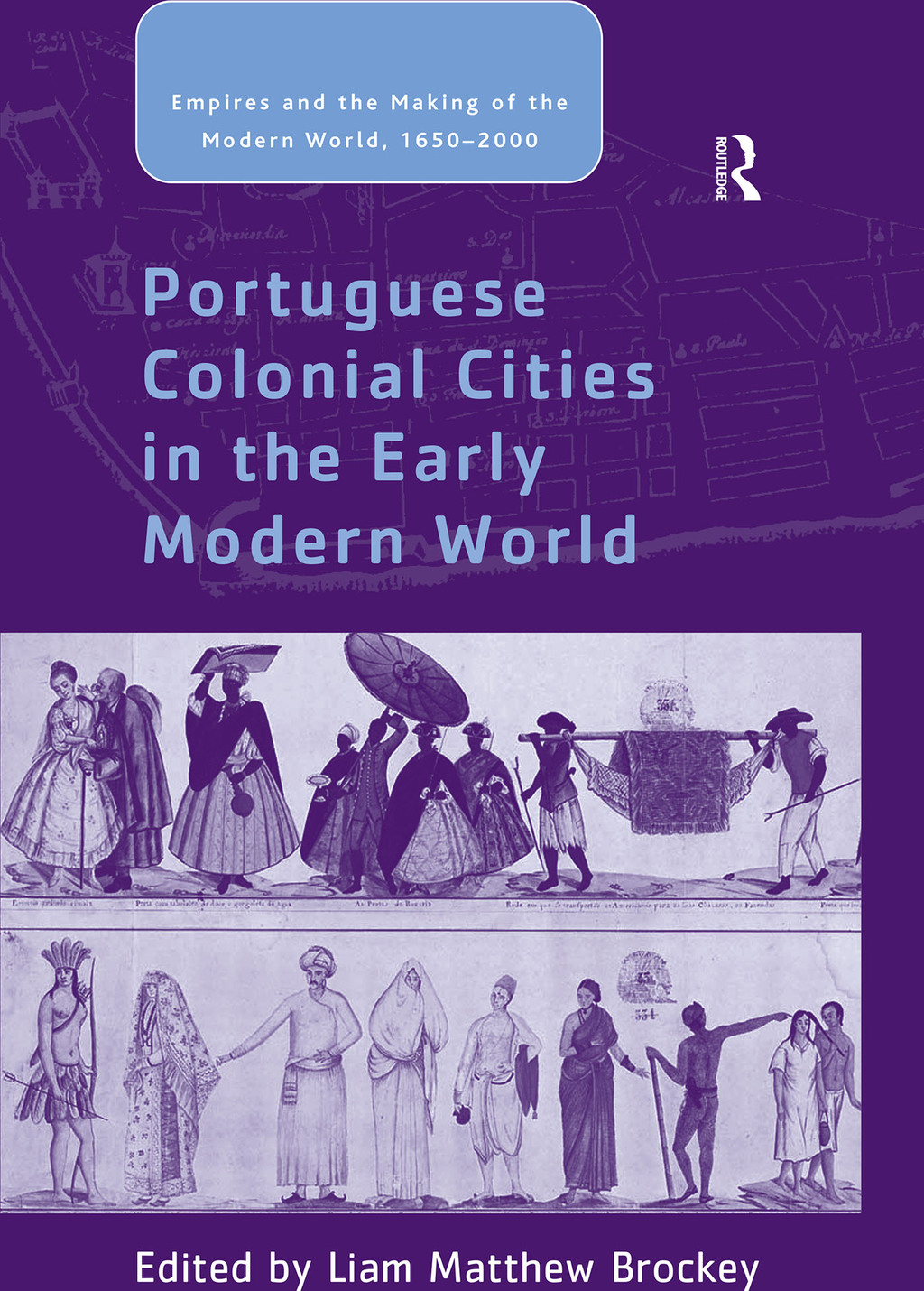 Portuguese Colonial Cities in the Early Modern World 1st Edition