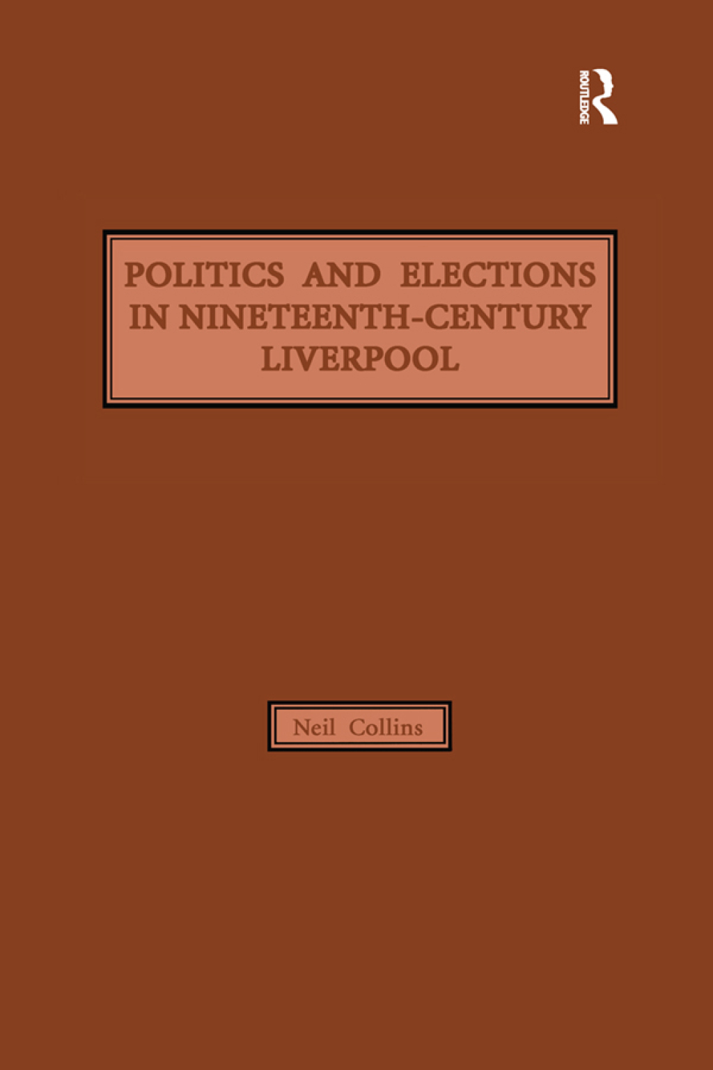 Politics and Elections in Nineteenth-Century Liverpool 1st Edition