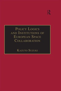 Titelbild: Policy Logics and Institutions of European Space Collaboration 1st edition 9780754630142