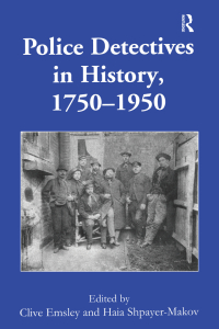Cover image: Police Detectives in History, 1750–1950 1st edition 9780754639480