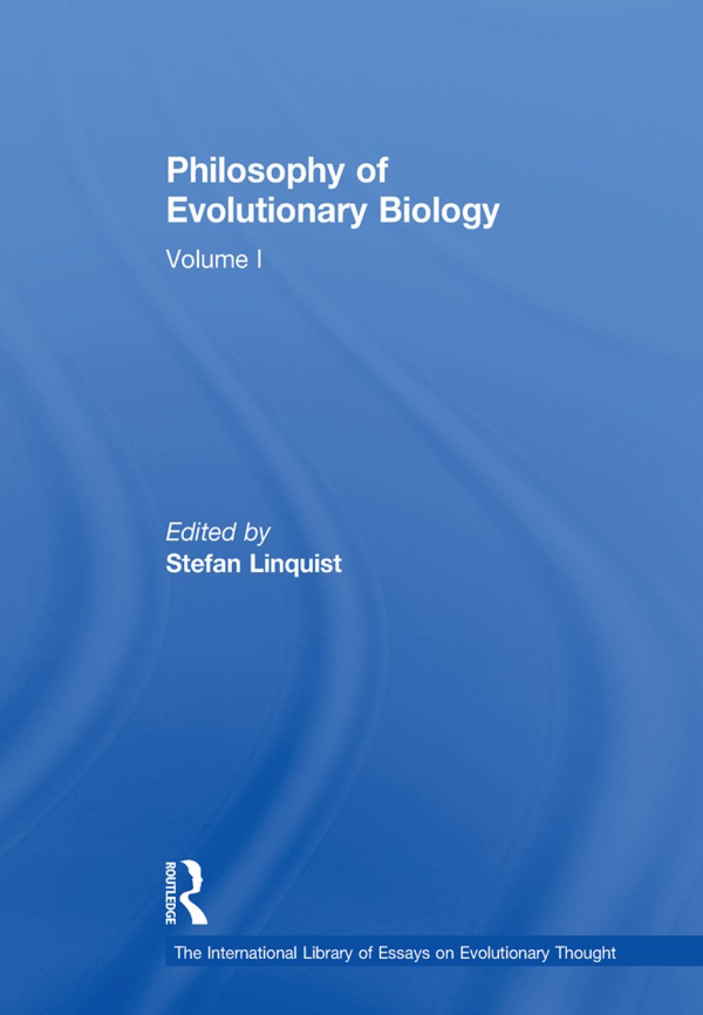 Philosophy of Evolutionary Biology Volume I 1st Edition