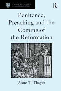Cover image: Penitence, Preaching and the Coming of the Reformation 1st edition 9780754606628