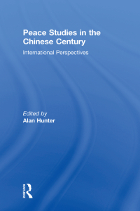 صورة الغلاف: Peace Studies in the Chinese Century 1st edition 9781138262607