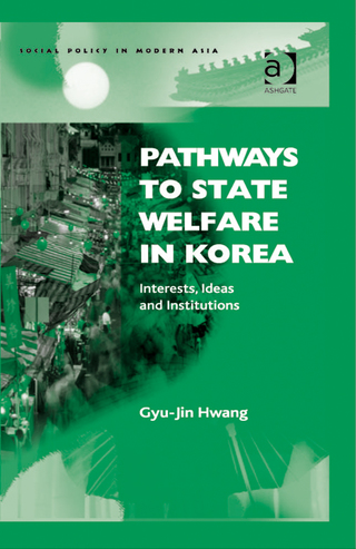 Titelbild: Pathways to State Welfare in Korea 1st edition 9780754642619