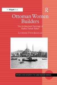 صورة الغلاف: Ottoman Women Builders 1st edition 9781138264229
