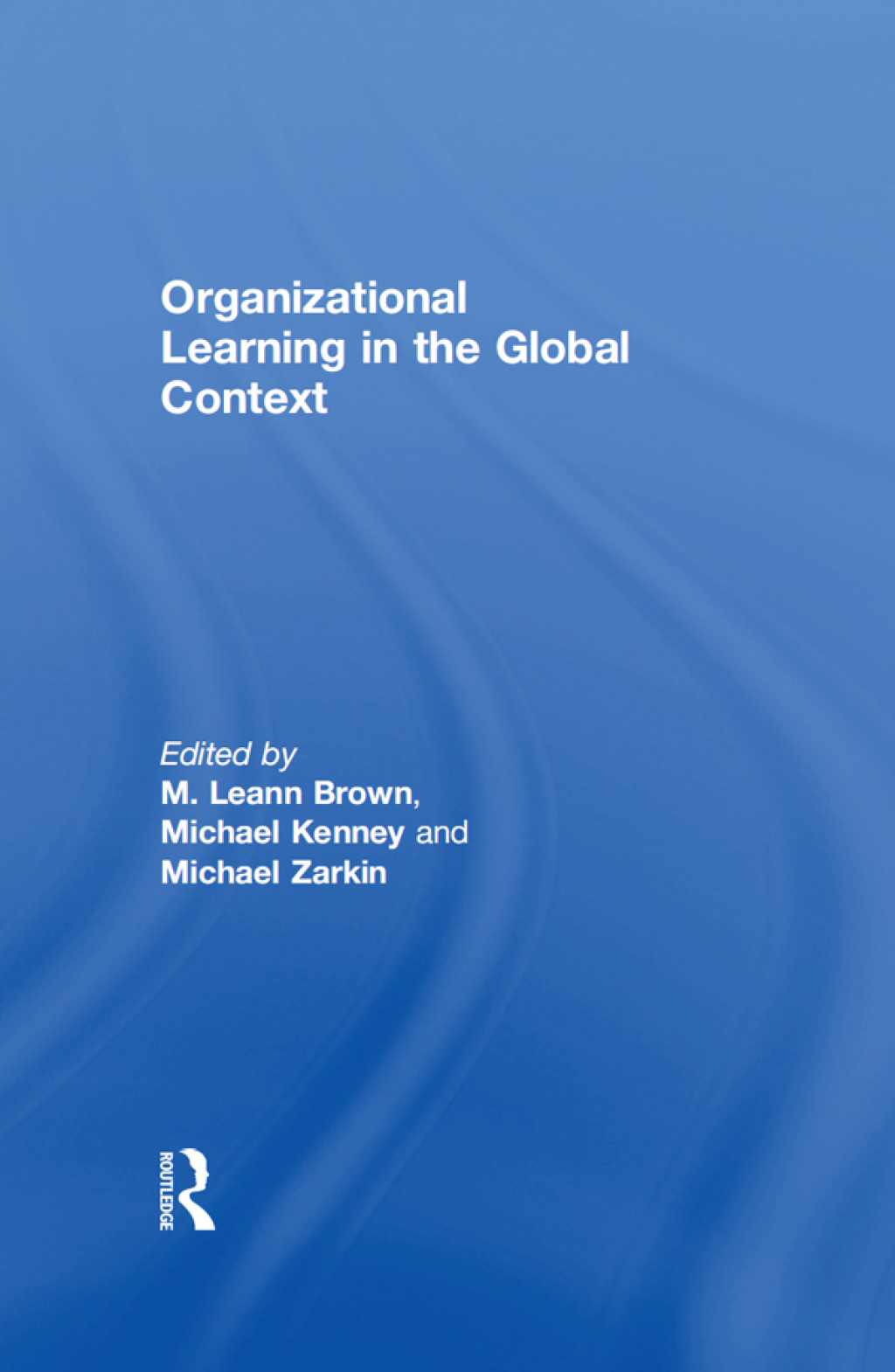 Organizational Learning in the Global Context 1st Edition