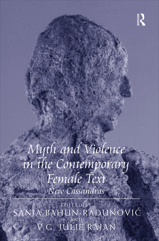 Immagine di copertina: Myth and Violence in the Contemporary Female Text 1st edition 9781409400011