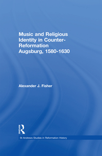 Imagen de portada: Music and Religious Identity in Counter-Reformation Augsburg, 1580-1630 1st edition 9780754638759