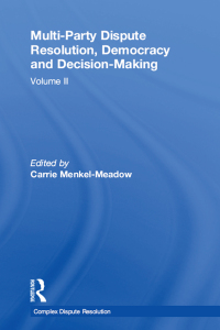 صورة الغلاف: Multi-Party Dispute Resolution, Democracy and Decision-Making 1st edition 9780754627999