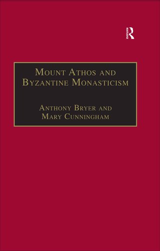 صورة الغلاف: Mount Athos and Byzantine Monasticism 1st edition 9780860785514