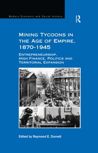 صورة الغلاف: Mining Tycoons in the Age of Empire, 1870–1945 1st edition 9781138275379