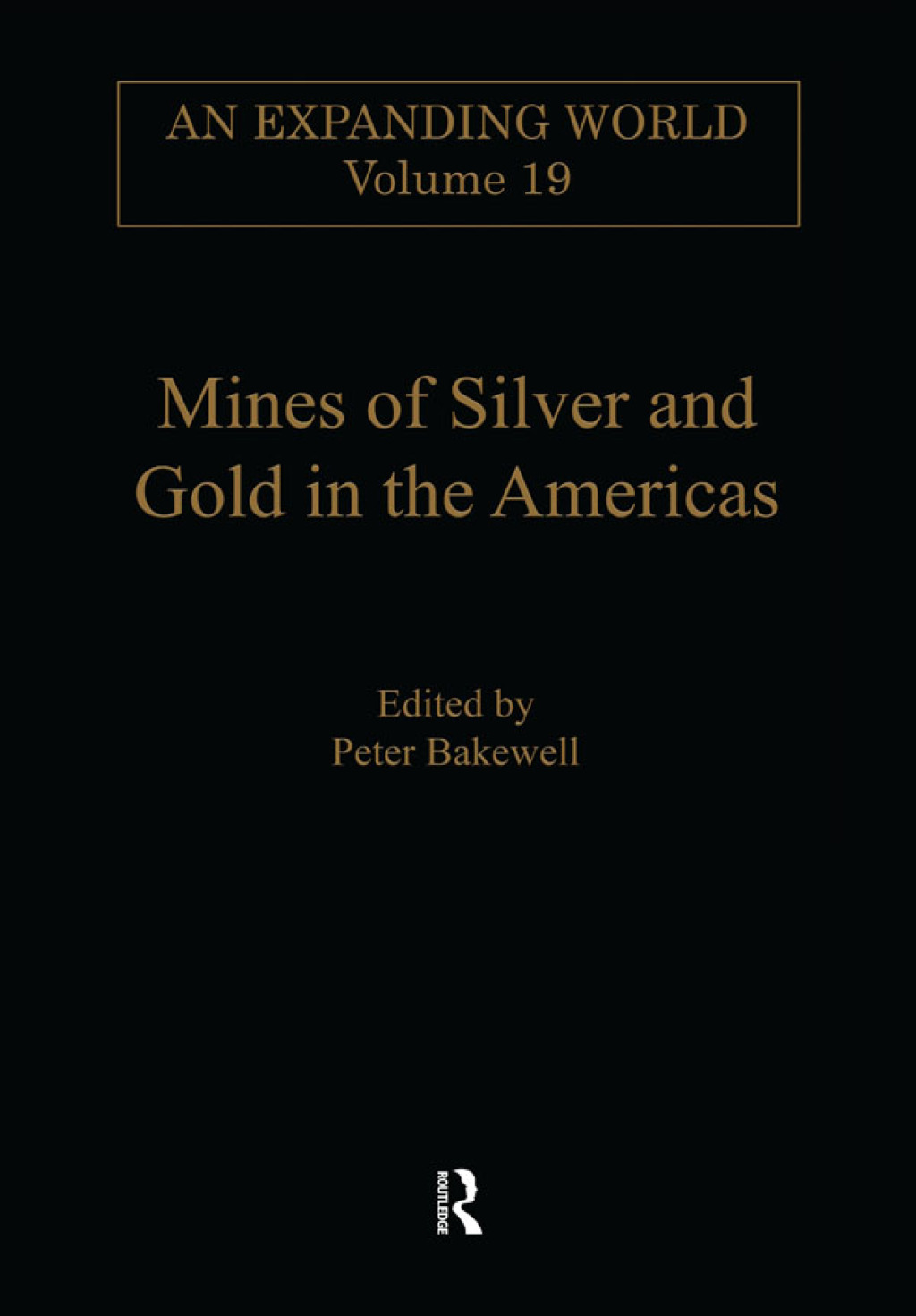 Mines of Silver and Gold in the Americas 1st Edition