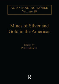صورة الغلاف: Mines of Silver and Gold in the Americas 1st edition 9780860785132