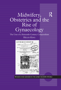 Cover image: Midwifery, Obstetrics and the Rise of Gynaecology 1st edition 9780754653967