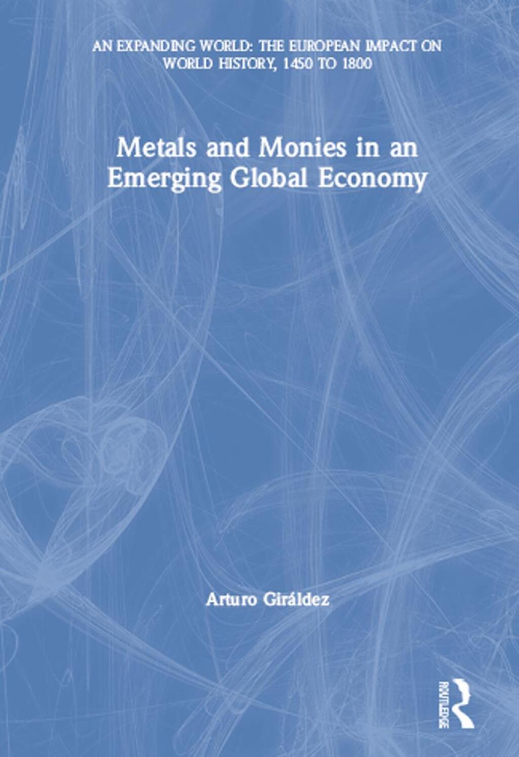 Metals and Monies in an Emerging Global Economy 1st Edition