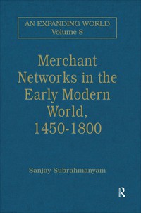 Imagen de portada: Merchant Networks in the Early Modern World, 1450–1800 1st edition 9780860785071