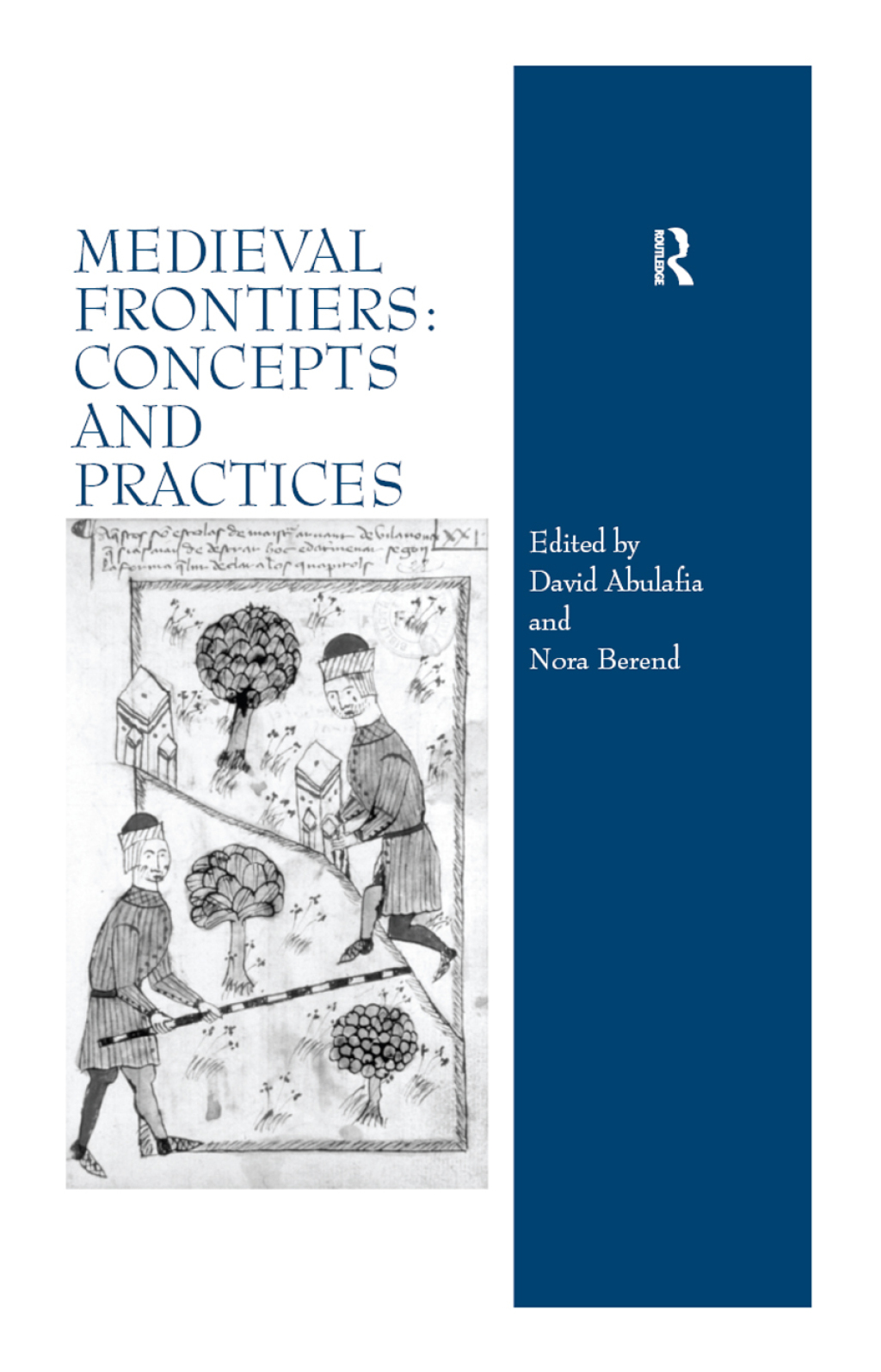 Medieval Frontiers: Concepts and Practices 1st Edition