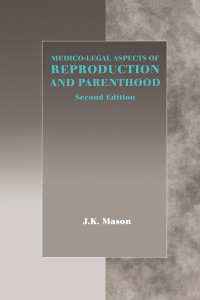Titelbild: Medico-Legal Aspects of Reproduction and Parenthood 1st edition 9781855218161