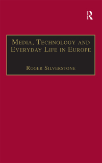 Imagen de portada: Media, Technology and Everyday Life in Europe 1st edition 9780754643609