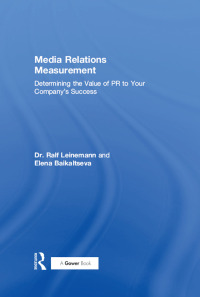 صورة الغلاف: Media Relations Measurement 1st edition 9780566086502