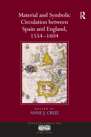 Cover image: Material and Symbolic Circulation between Spain and England, 1554–1604 1st edition 9780754662150