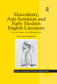 Imagen de portada: Masculinity, Anti-Semitism and Early Modern English Literature 1st edition 9780754650454