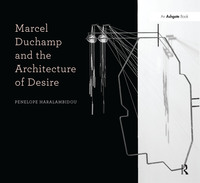 Cover image: Marcel Duchamp and the Architecture of Desire 1st edition 9781409443452