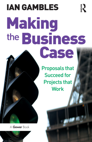Cover image: Making the Business Case 1st edition 9780566087455