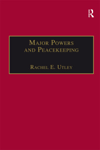 Cover image: Major Powers and Peacekeeping 1st edition 9780754640332