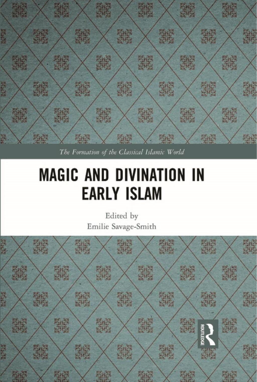 Magic and Divination in Early Islam 1st Edition