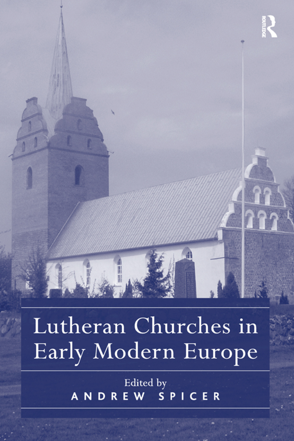 Lutheran Churches in Early Modern Europe 1st Edition