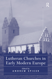 Cover image: Lutheran Churches in Early Modern Europe 1st edition 9781138107779