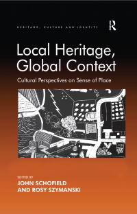 صورة الغلاف: Local Heritage, Global Context 1st edition 9780754678298