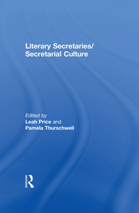 Cover image: Literary Secretaries/Secretarial Culture 1st edition 9780754638049