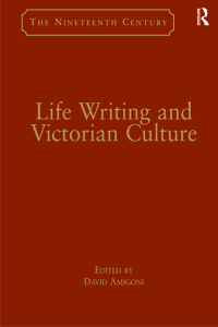 Cover image: Life Writing and Victorian Culture 1st edition 9781138277984