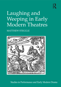 Cover image: Laughing and Weeping in Early Modern Theatres 1st edition 9781138249400