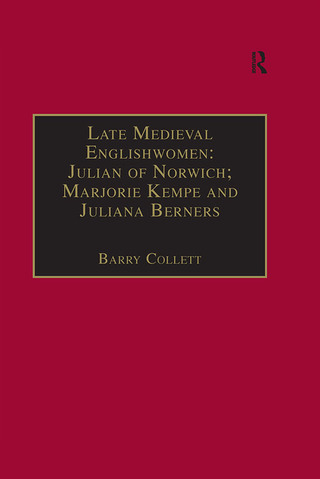 Cover image: Late Medieval Englishwomen: Julian of Norwich; Marjorie Kempe and Juliana Berners 1st edition 9780754630913