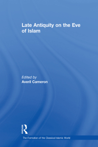 Imagen de portada: Late Antiquity on the Eve of Islam 1st edition 9781409400707