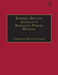 表紙画像: Kindred Brutes: Animals in Romantic-Period Writing 1st edition 9781138253902