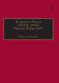 Cover image: Katherine Philips (1631/2–1664): Printed Poems 1667 1st edition 9780754602125