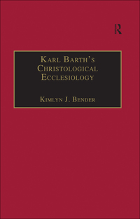 Imagen de portada: Karl Barth's Christological Ecclesiology 1st edition 9781138277717