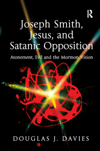 Cover image: Joseph Smith, Jesus, and Satanic Opposition 1st edition 9781409406709