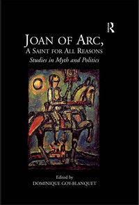 Cover image: Joan of Arc, A Saint for All Reasons 1st edition 9780754633303