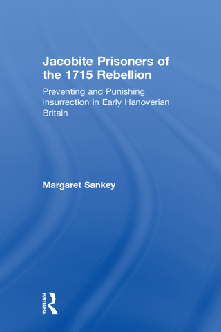 Omslagafbeelding: Jacobite Prisoners of the 1715 Rebellion 1st edition 9780754636311