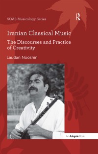 Cover image: Iranian Classical Music 1st edition 9781138489004