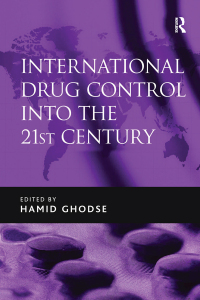 Cover image: International Drug Control into the 21st Century 1st edition 9780754672159